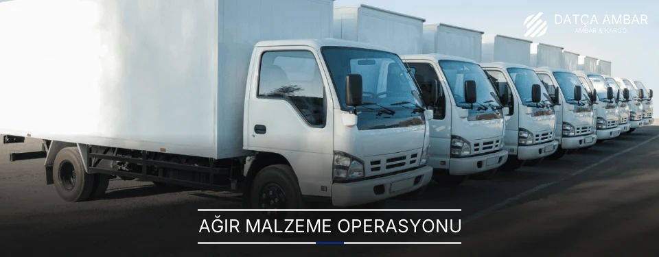Datça Ağır Malzeme Ambar Firmaları